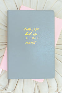 WAKE UP, KICK ASS, BE KIND, REPEAT Lined Notebook